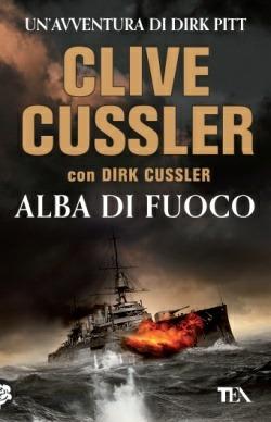 Alba di fuoco - Clive Cussler, Dirk Cussler - Libro TEA 2015, Best TEA | Libraccio.it