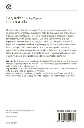 Una cosa sola. L'unico metodo per fissare le priorità e ottenere risultati eccezionali - Gary Keller, Jay Papasan - Libro TEA 2016, Varia best seller | Libraccio.it