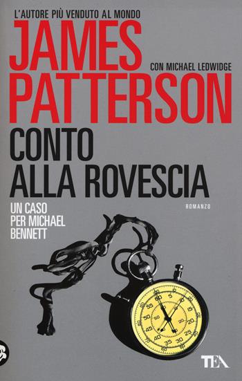 Conto alla rovescia - James Patterson, Michael Ledwidge - Libro TEA 2015, Best TEA | Libraccio.it