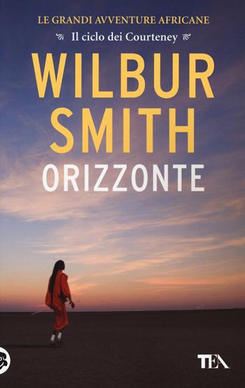 Orizzonte - Wilbur Smith - Libro TEA 2015, Best TEA | Libraccio.it