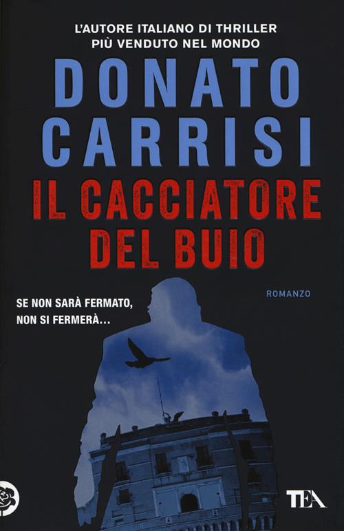 Il cacciatore del buio. La trilogia di Marcus - Donato Carrisi