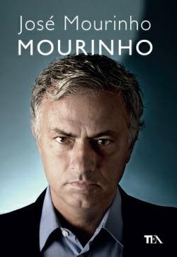 Mourinho - José Mourinho - Libro TEA 2015 | Libraccio.it
