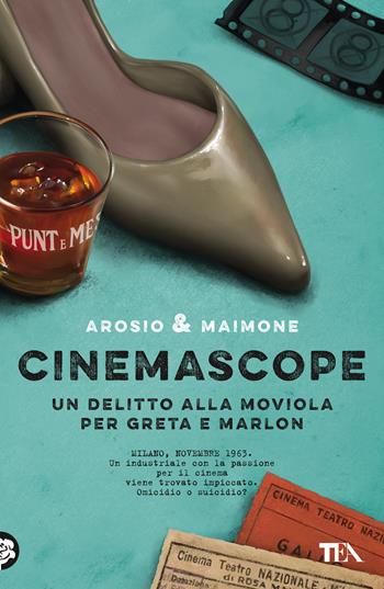 Cinemascope. Un delitto alla moviola per Greta e Marlon - Erica Arosio, Giorgio Maimone - Libro TEA 2017, Narrativa Tea | Libraccio.it