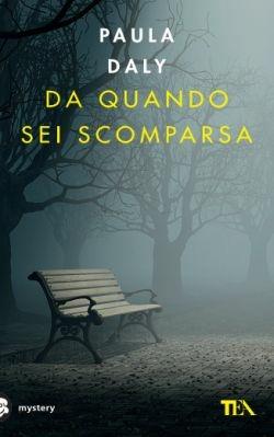 Da quando sei scomparsa - Paula Daly - Libro TEA 2016, Mystery TEA | Libraccio.it