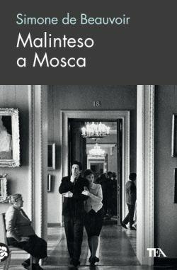 Malinteso a Mosca - Simone de Beauvoir - Libro TEA 2016, TEA biblioteca | Libraccio.it