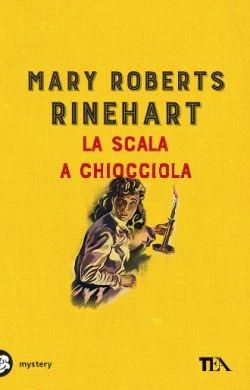La scala a chiocciola - Mary Roberts Rinehart - Libro TEA 2016, Mystery TEA | Libraccio.it