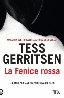 La fenice rossa - Tess Gerritsen - Libro TEA 2016, Best TEA | Libraccio.it