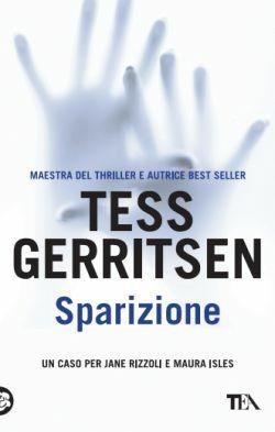 Sparizione - Tess Gerritsen - Libro TEA 2016, Best TEA | Libraccio.it