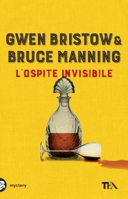 L' ospite invisibile - Gwen Bristow, Bruce Manning - Libro TEA 2016, Mystery TEA | Libraccio.it