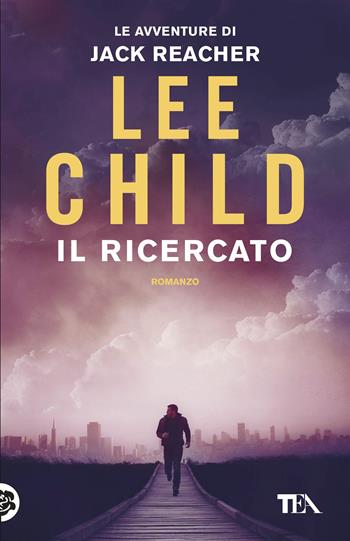 Il ricercato - Lee Child - Libro TEA 2016, Best TEA | Libraccio.it