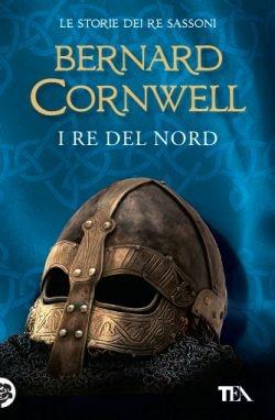 I re del nord. Le storie dei re sassoni - Bernard Cornwell - Libro TEA 2016, Best TEA | Libraccio.it