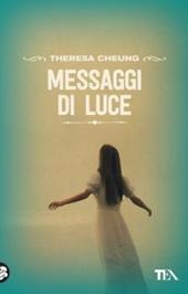 Messaggi di luce. Storie e testimonianze dell'aldilà