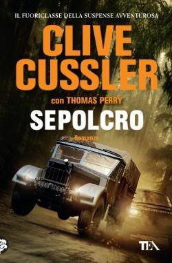 Sepolcro - Clive Cussler, Thomas Perry - Libro TEA 2016, I Grandi TEA | Libraccio.it