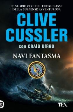 Navi fantasma. Ediz. illustrata - Clive Cussler, Craig Dirgo - Libro TEA 2016, Best TEA | Libraccio.it