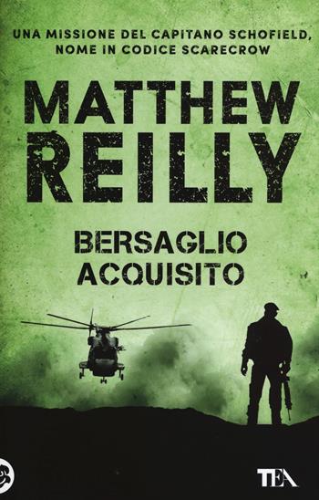 Bersaglio acquisito - Matthew Reilly - Libro TEA 2016, Best TEA | Libraccio.it