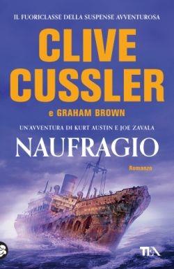 Naufragio - Clive Cussler, Graham Brown - Libro TEA 2016, I Grandi TEA | Libraccio.it