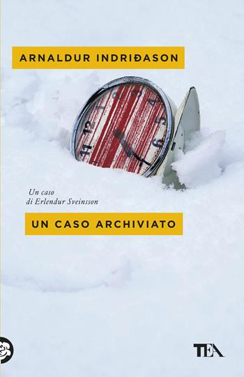 Un caso archiviato. I casi dell'ispettore Erlendur Sveinsson. Vol. 6 - Arnaldur Indriðason - Libro TEA 2016, Mystery TEA | Libraccio.it