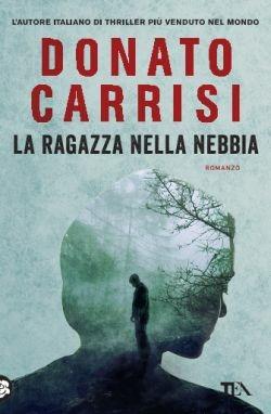 La ragazza nella nebbia - Donato Carrisi - Libro TEA 2016, I Grandi TEA | Libraccio.it