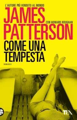 Come una tempesta - James Patterson, Howard Roughan - Libro TEA 2016, Best TEA | Libraccio.it