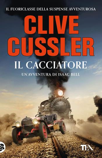 Il cacciatore - Clive Cussler - Libro TEA 2017, Best TEA | Libraccio.it