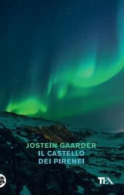 Il castello dei Pirenei - Jostein Gaarder - Libro TEA 2017, Tea Trenta | Libraccio.it