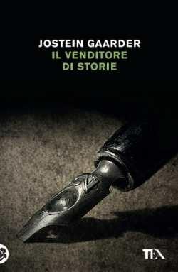 Il venditore di storie - Jostein Gaarder - Libro TEA 2017, Tea Trenta | Libraccio.it