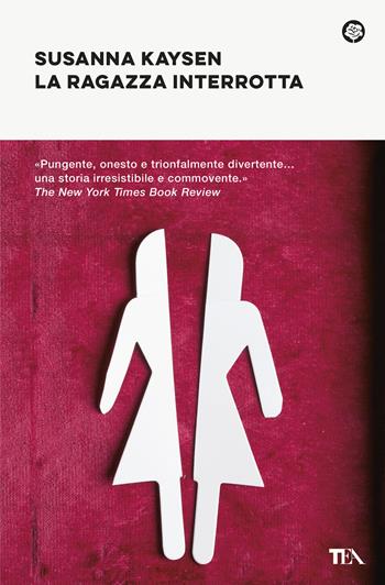 La ragazza interrotta - Susanna Kaysen - Libro TEA 2017, Narrativa best seller | Libraccio.it