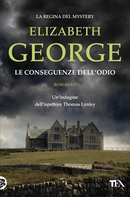 Le conseguenze dell'odio - Elizabeth George - Libro TEA 2017, I Grandi TEA | Libraccio.it