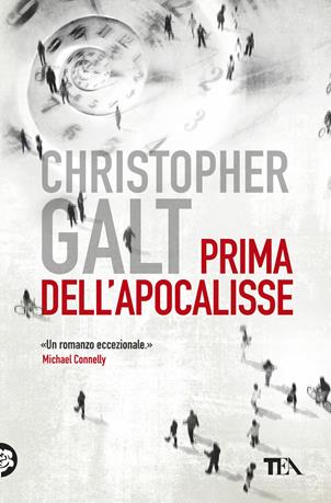 Prima dell'apocalisse - Christopher Galt - Libro TEA 2017, I Grandi TEA | Libraccio.it