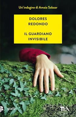 Il guardiano invisibile - Dolores Redondo - Libro TEA 2017, Gialli TEA | Libraccio.it