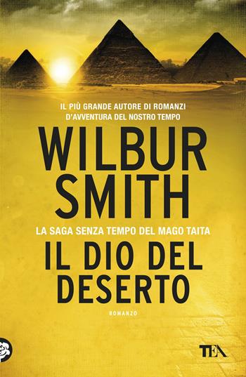 Il dio del deserto - Wilbur Smith - Libro TEA 2017, I Grandi TEA | Libraccio.it