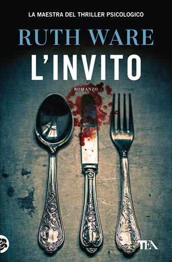 L'invito - Ruth Ware - Libro TEA 2017, Suspense best seller | Libraccio.it