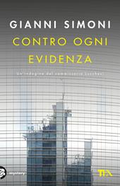 Contro ogni evidenza. Un'indagine del commissario Lucchesi