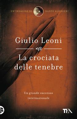 La crociata delle tenebre - Giulio Leoni - Libro TEA 2017, Best TEA | Libraccio.it