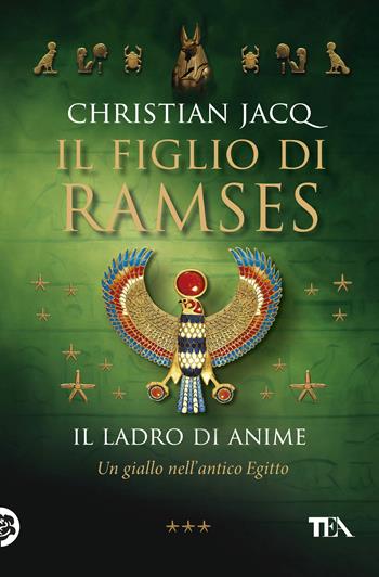 Il ladro di anime. Il figlio di Ramses - Christian Jacq - Libro TEA 2017, SuperTEA | Libraccio.it