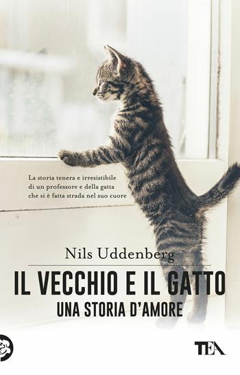 Il vecchio e il gatto. Una storia d'amore - Nils Uddenberg - Libro TEA 2018, TEA pet | Libraccio.it