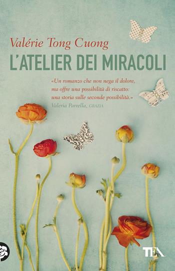 L'atelier dei miracoli - Valérie Tong Cuong - Libro TEA 2017, Teadue | Libraccio.it