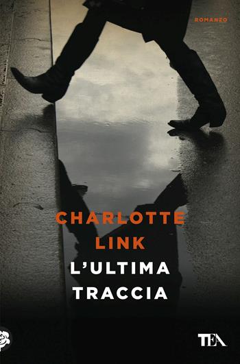 L'ultima traccia - Charlotte Link - Libro TEA 2017, Narrativa best seller | Libraccio.it