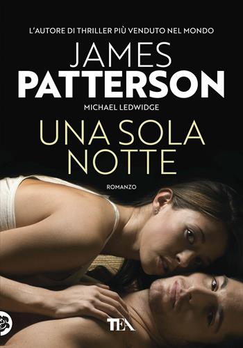 Una sola notte - James Patterson, Michael Ledwidge - Libro TEA 2018, Tea più | Libraccio.it