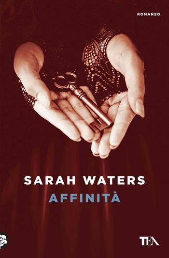 Affinità - Sarah Waters - Libro TEA 2017, Le rose TEA | Libraccio.it