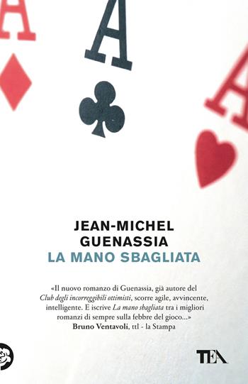 La mano sbagliata - Jean-Michel Guenassia - Libro TEA 2017, Tea Trenta | Libraccio.it