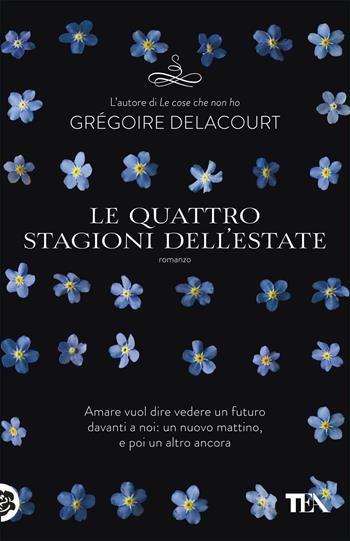 Le quattro stagioni dell'estate - Grégoire Delacourt - Libro TEA 2017 | Libraccio.it