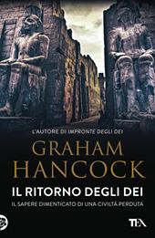 Il ritorno degli dei. Il sapere dimenticato di una civiltà perduta