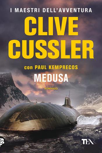 Medusa - Clive Cussler, Paul Kemprecos - Libro TEA 2018, I maestri dell'avventura | Libraccio.it