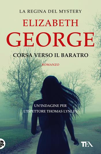 Corsa verso il baratro - Elizabeth George - Libro TEA 2018, Suspense best seller | Libraccio.it