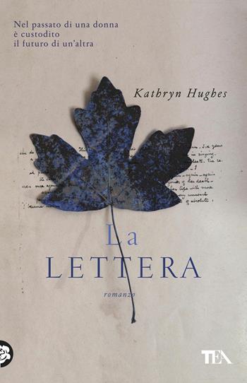La lettera - Kathryn Hughes - Libro TEA 2017, SuperTEA | Libraccio.it