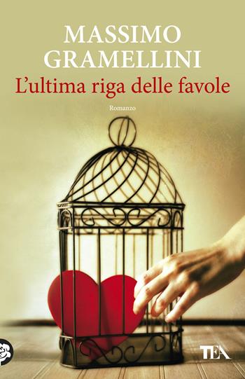L'ultima riga delle favole - Massimo Gramellini - Libro TEA 2017, SuperTEA | Libraccio.it