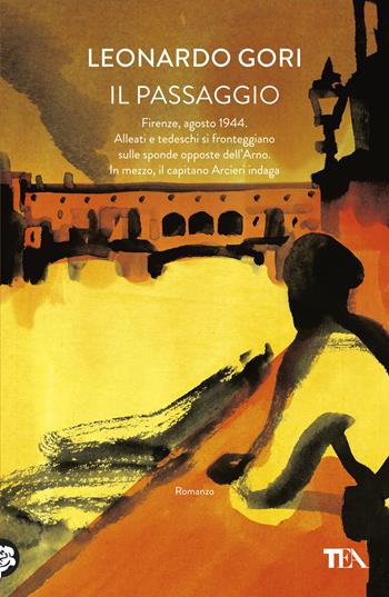 Il passaggio - Leonardo Gori - Libro TEA 2020, Narrativa Tea | Libraccio.it