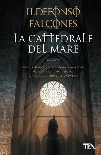 La cattedrale del mare - Ildefonso Falcones - Libro TEA 2017, Super TEA Plus | Libraccio.it