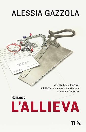 L'allieva - Alessia Gazzola - Libro TEA 2017, Super TEA Plus | Libraccio.it